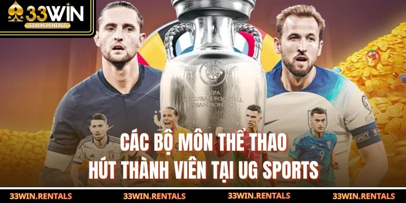 Các bộ môn cá cược hút thành viên tại UG sports 33WIN