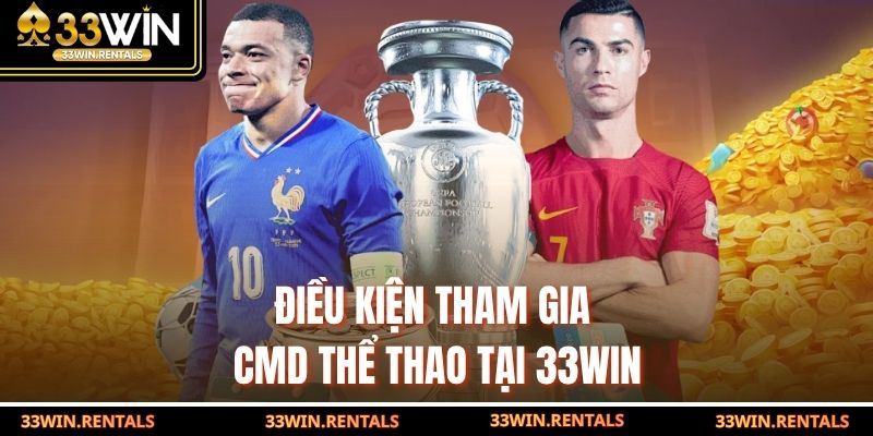 Điều kiện tham gia CMD thể thao tại 33WIN