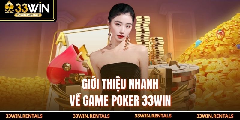 Giới thiệu nhanh về game Poker 33WIN