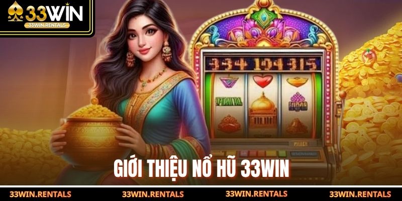 Giới thiệu nổ hũ 33WIN