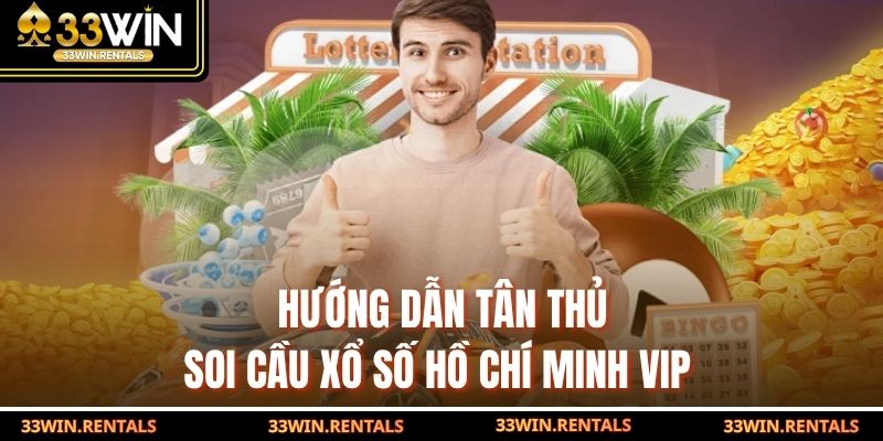Hướng dẫn tân thủ soi cầu xổ số Hồ Chí Minh VIP