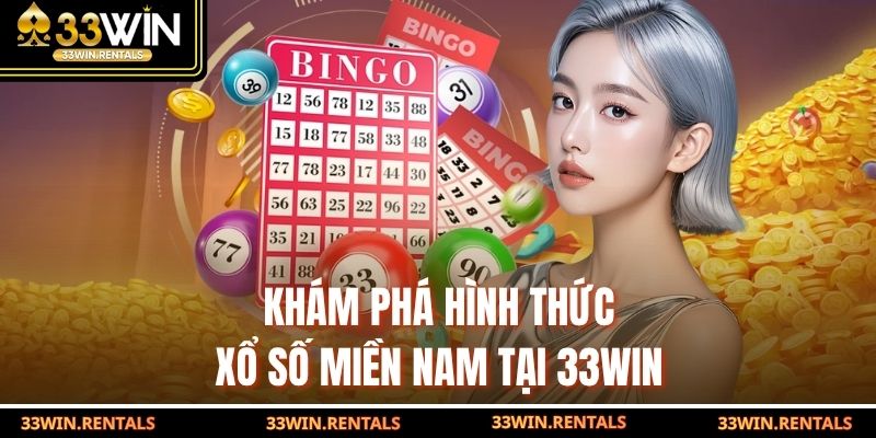 Khám phá hình thức xổ số miền Nam tại 33WIN