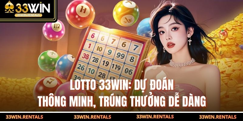 Lotto 33WIN: Dự Đoán Thông Minh, Trúng Thưởng Dễ Dàng