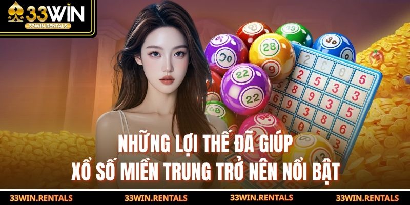 Những lợi thế đã giúp xổ số miền Trung trở nên nổi bật