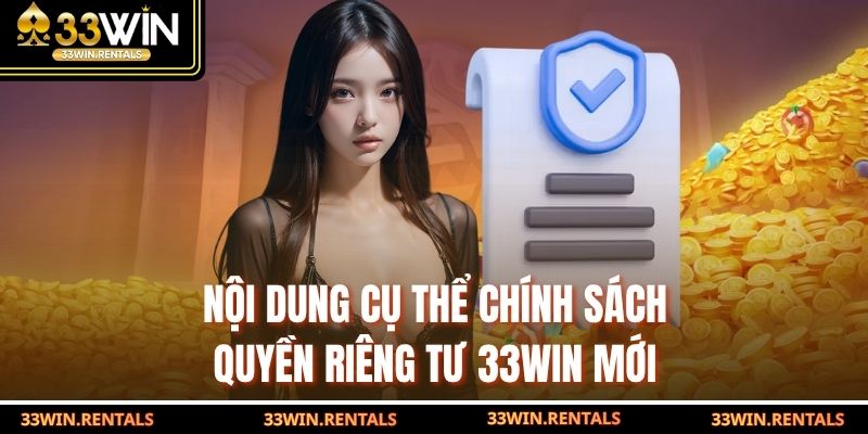 Nội dung cụ thể chính sách quyền riêng tư 33WIN mới