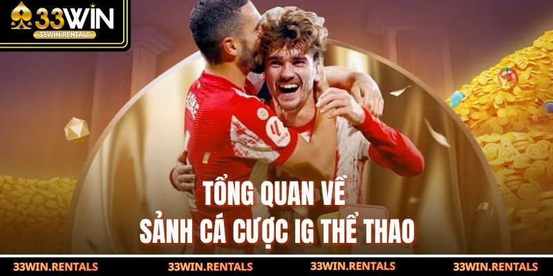 Tổng quan về sảnh cá cược IG thể thao