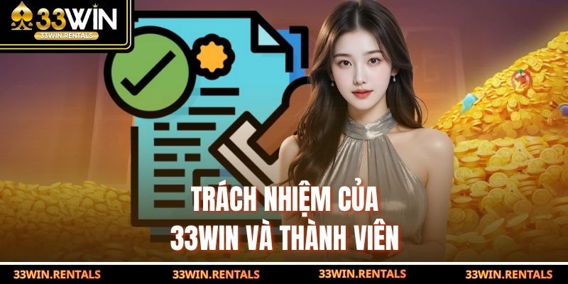 Trách nhiệm của 33WIN và thành viên