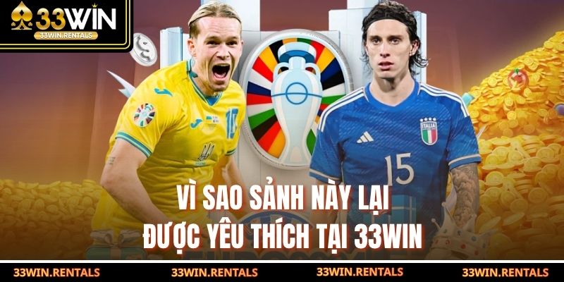 Vì sao sảnh này lại được yêu thích tại 33WIN